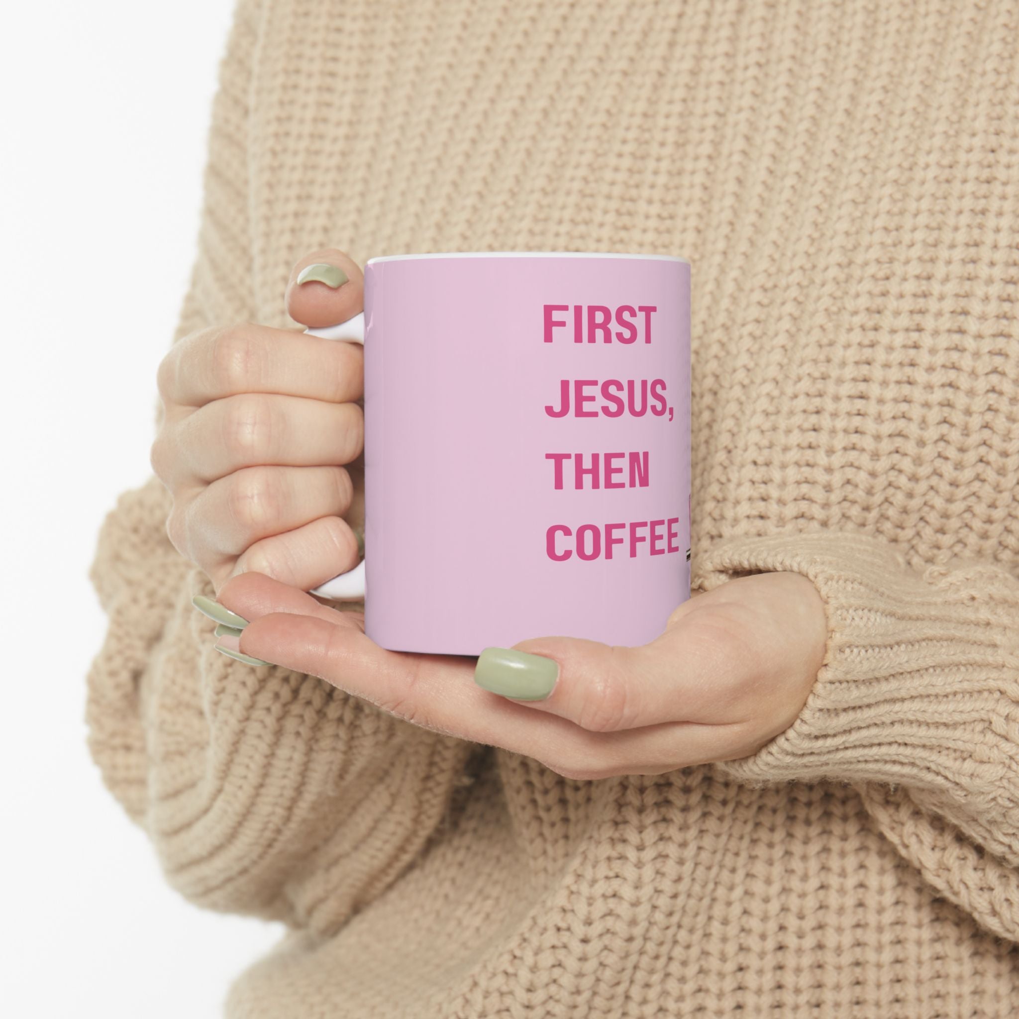 First Jesus Then Coffee Mug - Pink Faith & Coffee Ceramic Cup (11oz, 15oz)