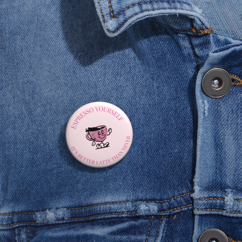 Espresso Yourself Pink Coffee Pin Button – 'It's Better Latte Than Never' Cute Cute Kawaii Badge